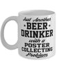 Funny Poster Collector Mug Just Another Beer Drinker With A Poster Collecting Problem Coffee Cup 11oz White