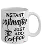 Funny Postmaster Mug Instant Postmaster Just Add Coffee Cup White