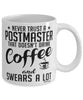 Funny Postmaster Mug Never Trust A Postmaster That Doesn't Drink Coffee and Swears A Lot Coffee Cup 11oz 15oz White