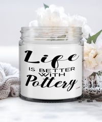 Funny Potter Ceramicist Candle Life Is Better With Pottery 9oz Vanilla Scented Candles Soy Wax