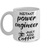 Funny Power Engineer Mug Instant Power Engineer Just Add Coffee Cup White