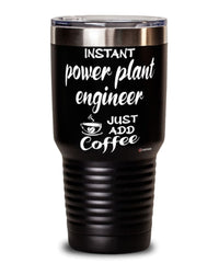 Funny Power Plant Engineer Tumbler Instant Power Plant Engineer Just Add Coffee 30oz Stainless Steel Black