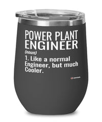 Funny Power Plant Engineer Wine Glass Like A Normal Engineer But Much Cooler 12oz Stainless Steel Black