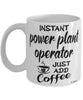 Funny Power Plant Operator Mug Instant Power Plant Operator Just Add Coffee Cup White