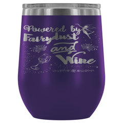 Funny Powered By Fairy Dust And Wine 12 oz Stainless Steel Wine Tumbler