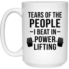 Funny Powerlifter Mug Tears Of The People I Beat In Powerlifting Coffee Mug 15oz White 21504