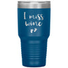 Funny Pregnancy Announcement For New Mom I Miss Wine Laser Etched 30oz Stainless Steel Tumbler