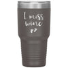 Funny Pregnancy Announcement For New Mom I Miss Wine Laser Etched 30oz Stainless Steel Tumbler