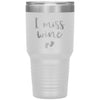 Funny Pregnancy Announcement For New Mom I Miss Wine Laser Etched 30oz Stainless Steel Tumbler