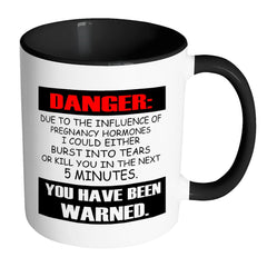 Funny Pregnancy Mug Danger Pregnancy Hormones White 11oz Accent Coffee Mugs