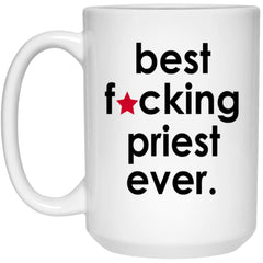 Funny Priest  Mug Best F-cking Priest Ever Coffee Cup 15oz White 21504