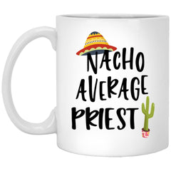 Funny Priest Mug Gift Nacho Average Priest Coffee Cup 11oz White XP8434