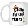 Funny Priest Mug Gift Nacho Average Priest Coffee Cup 11oz White XP8434