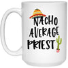 Funny Priest Mug Gift Nacho Average Priest Coffee Cup 15oz White 21504