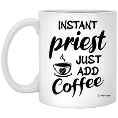 Funny Priest Mug Instant Priest Just Add Coffee Cup 11oz White XP8434