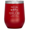 Funny Principal Wine Glass Being A Principal Is Easy Like Riding A Bike Except The Bike Is On Fire Laser Etched 12oz Stainless Steel Tumbler