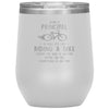 Funny Principal Wine Glass Being A Principal Is Easy Like Riding A Bike Except The Bike Is On Fire Laser Etched 12oz Stainless Steel Tumbler