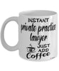 Funny Private Practice Lawyer Mug Instant Private Practice Lawyer Just Add Coffee Cup White