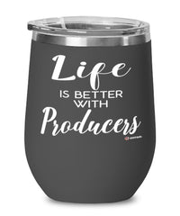 Funny Producer Wine Glass Life Is Better With Producers 12oz Stainless Steel Black