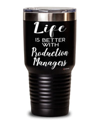 Funny Production Manager Tumbler Life Is Better With Production Managers 30oz Stainless Steel Black