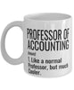 Funny Professor of Accounting Mug Like A Normal Professor But Much Cooler Coffee Cup 11oz 15oz White