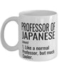 Funny Professor of Japanese Mug Like A Normal Professor But Much Cooler Coffee Cup 11oz 15oz White