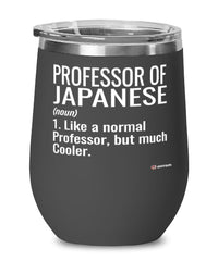 Funny Professor of Japanese Wine Glass Like A Normal Professor But Much Cooler 12oz Stainless Steel Black