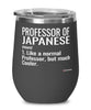 Funny Professor of Japanese Wine Glass Like A Normal Professor But Much Cooler 12oz Stainless Steel Black