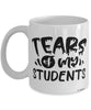 Funny Professor Teacher Mug Tears Of My Students Coffee Cup White