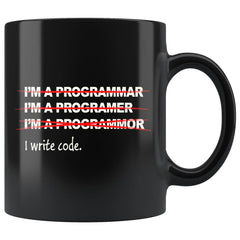 Funny Programmer Mug I Write Code 11oz Black Coffee Mugs