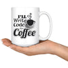 Funny Programmer Mug I'll Write Code for Coffee 15oz White Coffee Mugs