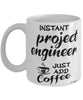 Funny Project Engineer Mug Instant Project Engineer Just Add Coffee Cup White