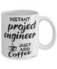 Funny Project Engineer Mug Instant Project Engineer Just Add Coffee Cup White