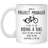 Funny Project Manager Mug Being A Project Manager Is Easy It's Like Riding A Bike Except Coffee Mug 11oz White XP8434