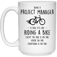 Funny Project Manager Mug Being A Project Manager Is Easy It's Like Riding A Bike Except Coffee Mug 15oz White 21504