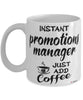 Funny Promotions Manager Mug Instant Promotions Manager Just Add Coffee Cup White