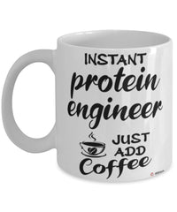 Funny Protein Engineer Mug Instant Protein Engineer Just Add Coffee Cup White