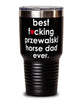 Funny Przewalski Horse Tumbler B3st F-cking Przewalski Horse Dad Ever 30oz Stainless Steel