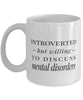 Funny Psychiatrist Mug Introverted But Willing To Discuss Mental Disorders Coffee Mug 11oz White