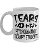 Funny Psychodynamic Therapy Professor Teacher Mug Tears Of My Psychodynamic Therapy Students Coffee Cup White