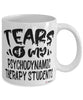 Funny Psychodynamic Therapy Professor Teacher Mug Tears Of My Psychodynamic Therapy Students Coffee Cup White