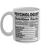Funny Psychologist Nutritional Facts Coffee Mug 11oz White