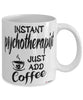 Funny Psychotherapist Mug Instant Psychotherapist Just Add Coffee Cup White