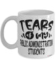 Funny Public Administration Professor Teacher Mug Tears Of My Public Administration Students Coffee Cup White