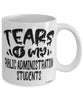 Funny Public Administration Professor Teacher Mug Tears Of My Public Administration Students Coffee Cup White