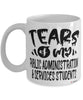 Funny Public Administration Services Professor Teacher Mug Tears Of My Public Administration Services Students Coffee Cup White