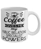 Funny Public Relations Specialist Mug Coffee Gives Me My Public Relations Specialist Powers Coffee Cup 11oz 15oz White