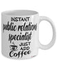 Funny Public Relations Specialist Mug Instant Public Relations Specialist Just Add Coffee Cup White