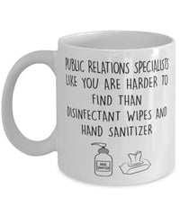 Funny Public Relations Specialist Mug Public Relations Specialists Like You Are Harder To Find Than Coffee Mug 11oz White