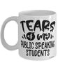 Funny Public Speaking Professor Teacher Mug Tears Of My Public Speaking Students Coffee Cup White
